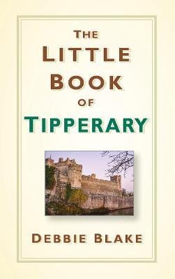 The Little Book of Tipperary The Little Book of Tipperary
