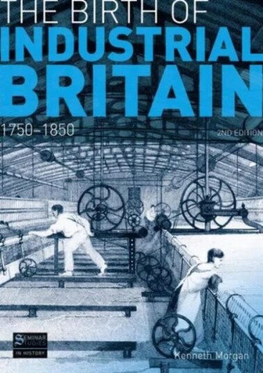 The Birth Of Industrial Britain Av Kenneth Morgan