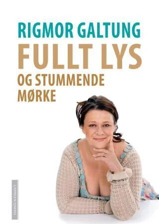 Fullt Lys Og Stummende Mørke Av Rigmor Galtung