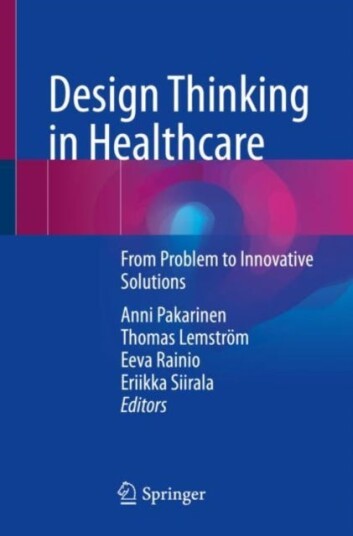 Design Thinking in Healthcare From Problem to Innovative Solutions