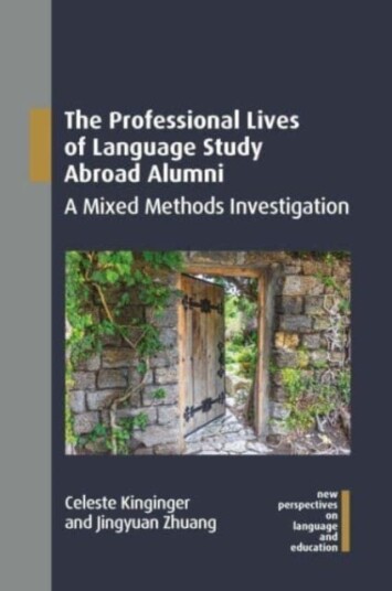 The Professional Lives Of Language Study Abroad Alumni Av Celeste Kinginger, Jingyuan Zhuang