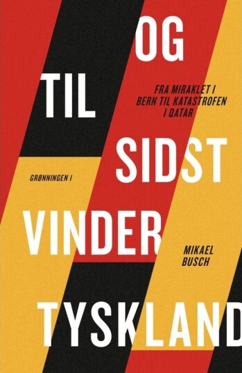 Og Til Slutt Vinner Tyskland | Mikael Busch | Språk: Dansk