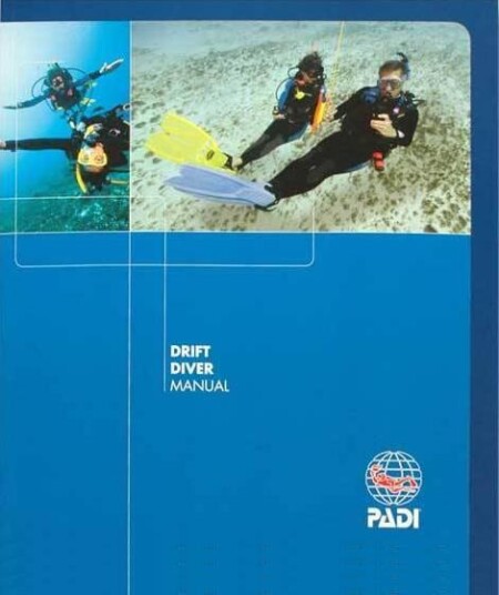 PADI Drift Diver eLearning Manual PADI Drift Diver eLearning Manual