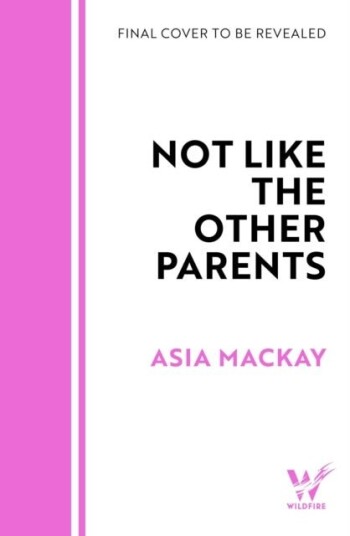Not Like the Other Parents Not Like the Other Parents
