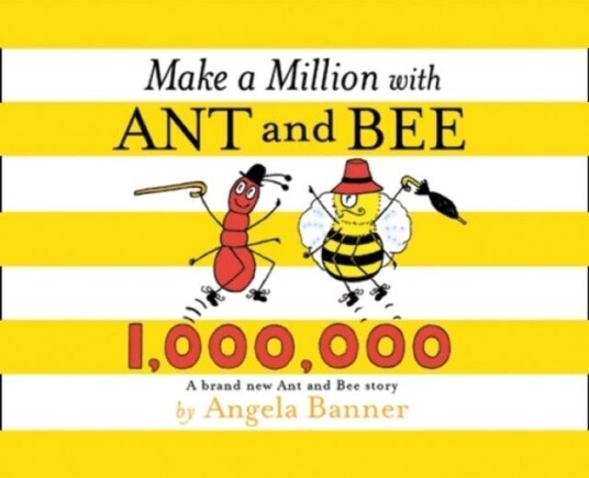 Make A Million With Ant And Bee Av Angela Banner