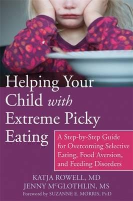 Helping Your Child With Extreme Picky Eating Av Katja Rowell Md
