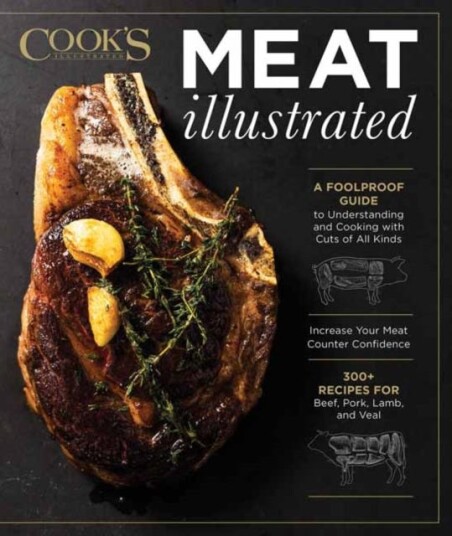 Meat Illustrated  A Foolproof Guide to Understanding and Cooking with Cuts of All Kinds