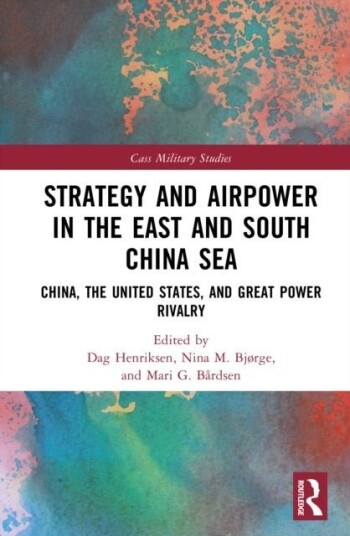 Strategy and Airpower in the East and South China Sea Strategy and Airpower in the East and South China Sea