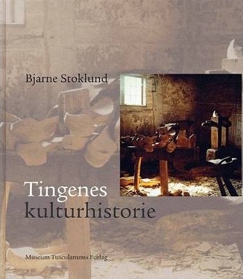Tingenes Kulturhistorie | Bjarne Stoklund | Språk: Dansk