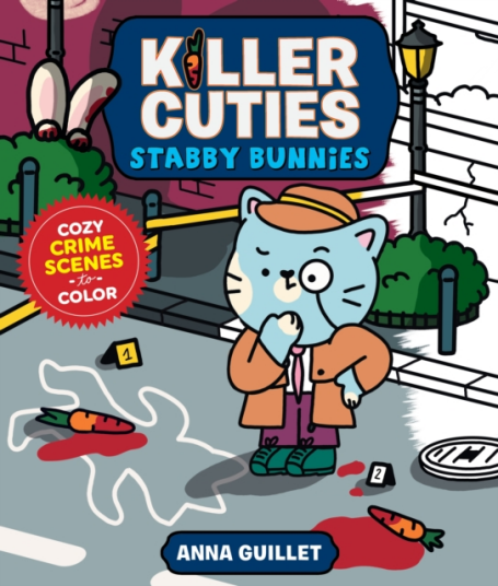 Killer Cuties: Stabby Bunnies Cozy Crime Scenes to Color Killer Cuties: Stabby Bunnies Cozy Crime Scenes to Color