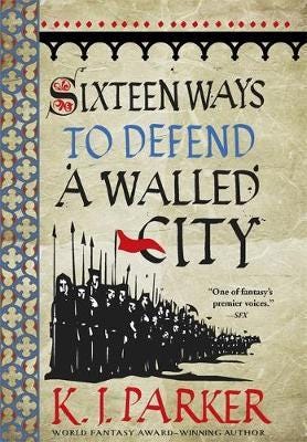 Sixteen Ways To Defend A Walled City Av K. J. Parker