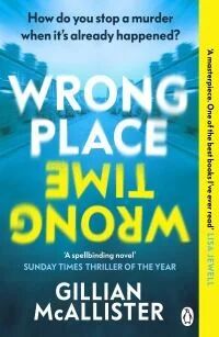 Wrong Place Wrong Time Av Gillian Mcallister Wrong Place Wrong Time Av Gillian Mcallister