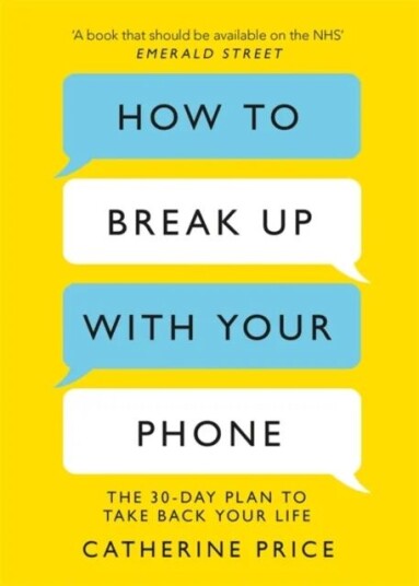 How To Break Up With Your Phone Av Catherine Price How To Break Up With Your Phone Av Catherine Price
