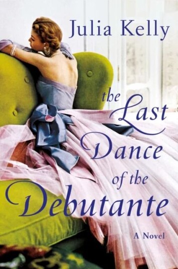 The Last Dance Of The Debutante Av Julia Kelly