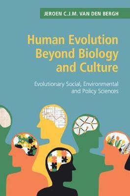 Human Evolution beyond Biology and Culture Evolutionary Social, Environmental and Policy Sciences