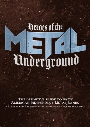 Heroes Of The Metal Underground Av Alexandros Anesiadis Heroes Of The Metal Underground Av Alexandros Anesiadis
