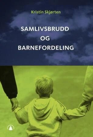 Samlivsbrudd Og Barnefordeling Av Kristin Skjørten