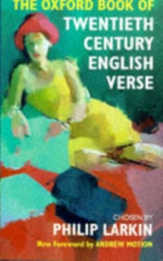 The Oxford Book Of Twentieth Century English Verse The Oxford Book Of Twentieth Century English Verse