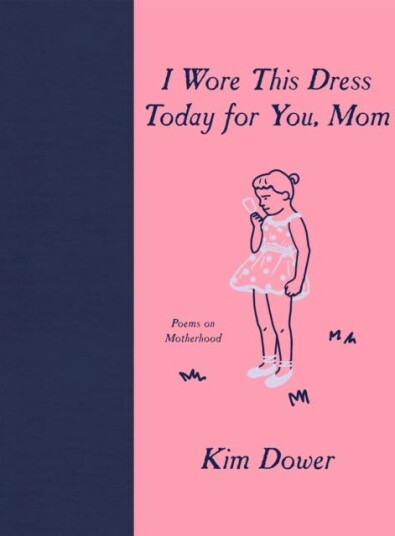 I Wore This Dress Today For You, Mom Av Kim Dower