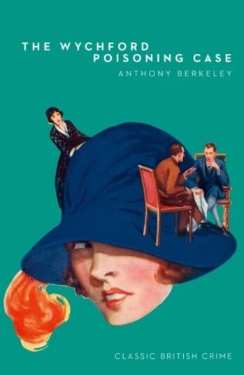 The Wychford Poisoning Case Av Anthony Berkeley