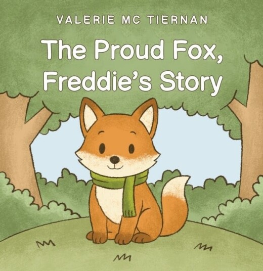 The Proud Fox Freddie's Story The Proud Fox Freddie's Story