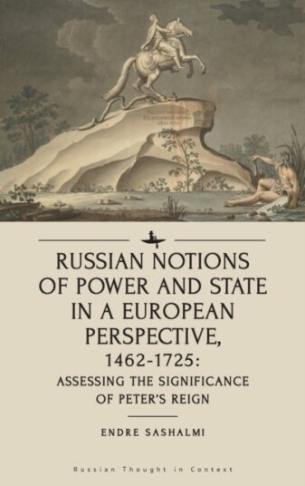 Russian Notions of Power and State in a European Perspective 1462 1725