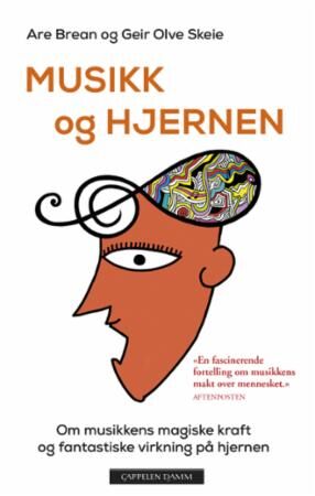 Musikkens Kraft: Hvordan Musikk Påvirker Hjernen av Are Skeie og Geir Olve Brean