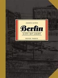 Berlin Book Three Av Jason Lutes