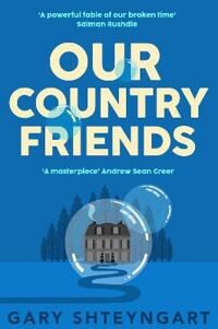Our Country Friends Av Gary Shteyngart