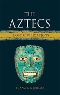 The Aztecs Av Frances F. Berdan