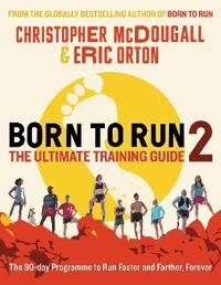 Born To Run 2: The Ultimate Training Guide Av Christopher Mcdougall, Eric Orton
