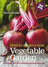How To Create A New Vegetable Garden Av Charles Dowding