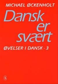 Øckenholt Michael Dansk er svært