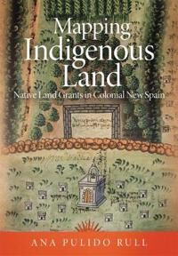 Rull, Ana Pulido Mapping Indigenous Land (0806164964)