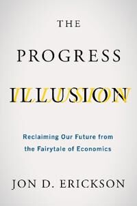 Erickson Jon D The Progress Illusion