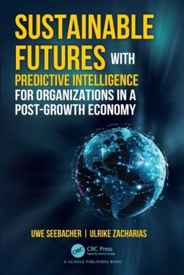 Sustainable Futures with Predictive Intelligence for Organizations in a Post Growth Economy