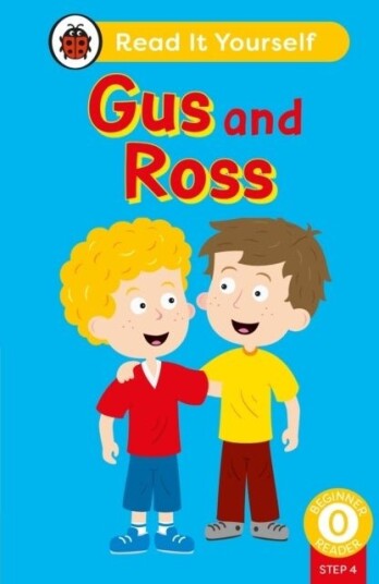 Gus and Ross Phonics Step 4: Read It Yourself Level 0 Beginner Reader