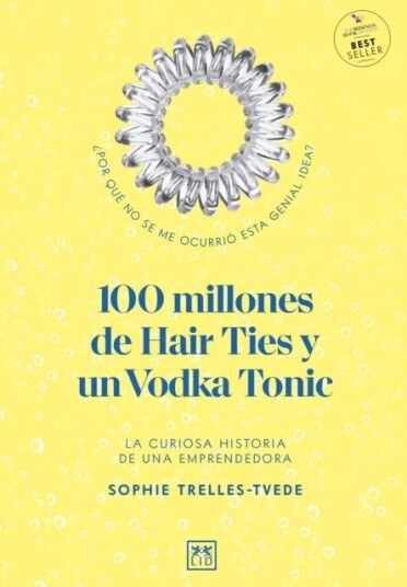 100 Million Hair Ties And A Vodka Tonic Av Sophie Trelles-Tvede