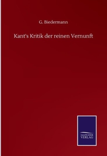 Kant's Kritik der reinen Vernunft Kant's Kritik der reinen Vernunft