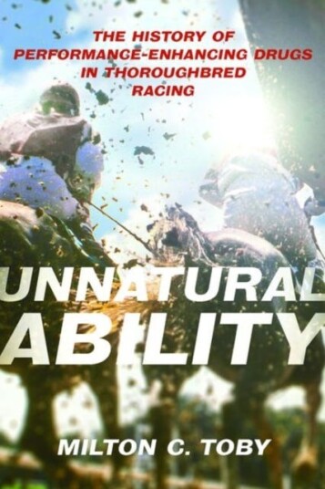 Unnatural Ability  The History of PerformanceEnhancing Drugs in Thoroughbred Racing