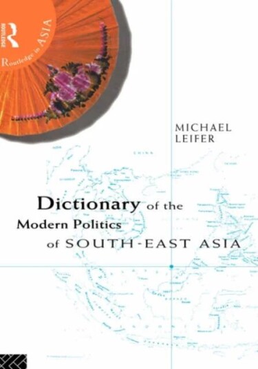 Dictionary Of The Modern Politics Of Southeast Asia Av Michael Leifer