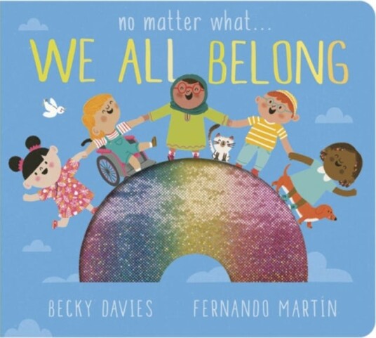 No Matter What . . . We All Belong Av Becky Davies