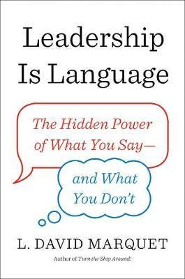 Leadership Is Language Av L. David Marquet