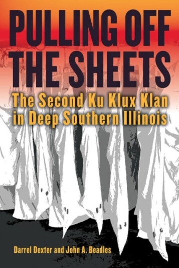 Pulling off the Sheets The Second Ku Klux Klan in Deep Southern Illinois Pulling off the Sheets The Second Ku Klux Klan in Deep Southern Illinois