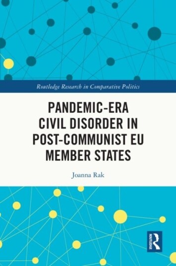 Pandemic Era Civil Disorder in Post Communist EU Member States