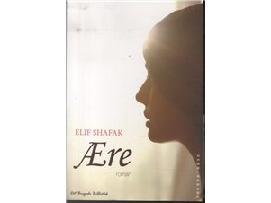 Ære | Elif Shafak | Språk: Dansk
