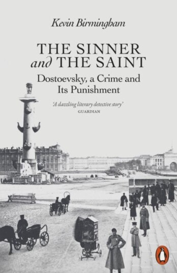 The Sinner and the Saint  Dostoevsky, a Crime and Its Punishment