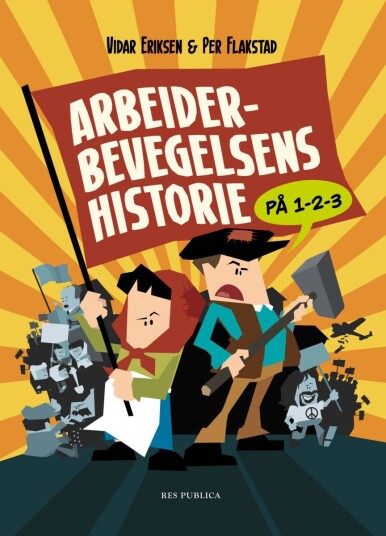 Arbeiderbevegelsens historie på 1-2-3 Arbeiderbevegelsens historie på 1-2-3