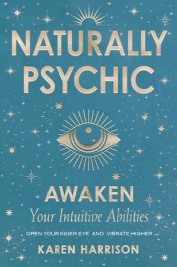 Naturally Psychic  Awaken Your Intuitive Abilities