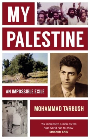 My Palestine An Impossible Exile My Palestine An Impossible Exile